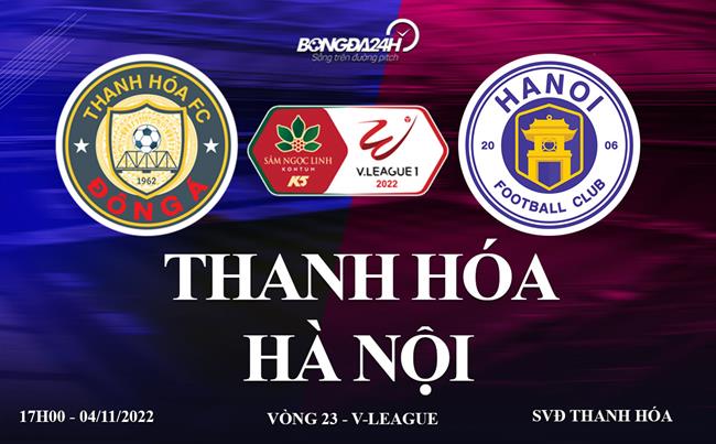 Link xem Thanh Hóa vs Hà Nội trực tiếp V-League 2022 ở đâu ?