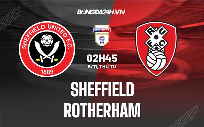 Nhận định Sheffield vs Rotherham 02h45 ngày 9/11 (Hạng Nhất Anh 2022/23)