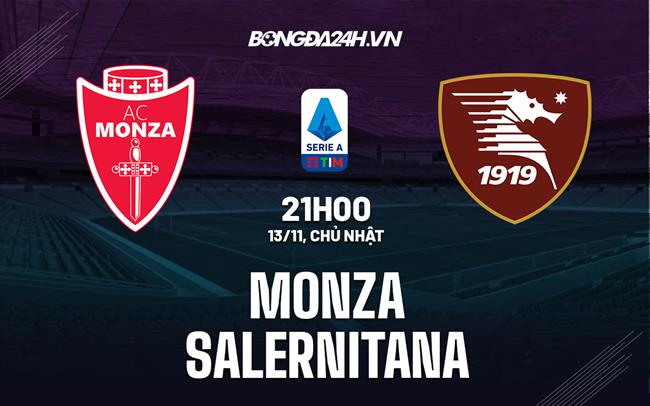 Nhận định -  Monza vs Salernitana 21h00 ngày 13/11 (Serie A 2022/23)