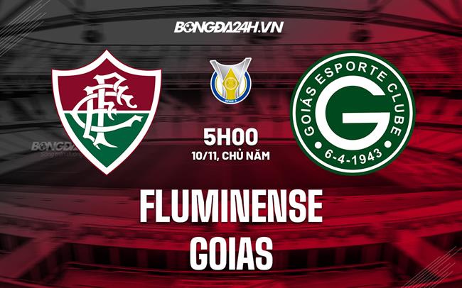 Nhận định -  Fluminense vs Goias 5h00 ngày 10/11 (VĐQG Brazil 2022)