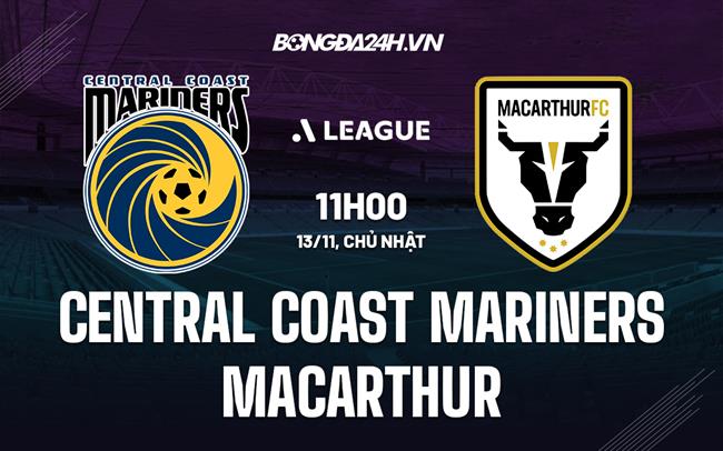 Nhận định Central Coast Mariners vs Macarthur 11h00 ngày 13/11 (VĐQG Australia 2022/23)