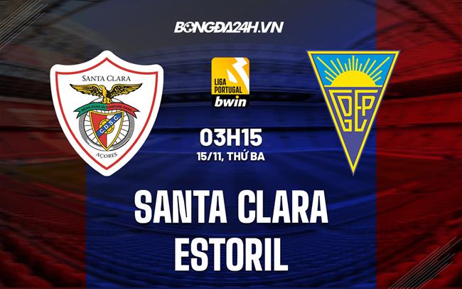 Nhận định Santa Clara vs Estoril 3h15 ngày 15/11 (VĐQG Bồ Đào Nha 2022/23)