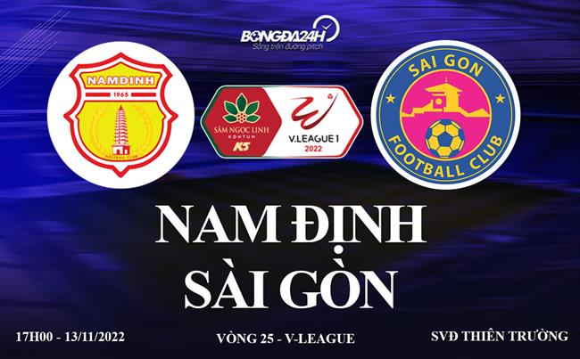 Link xem Nam Định vs Sài Gòn trực tiếp V-League 2022 ở đâu ?