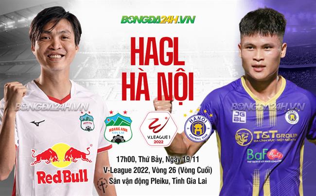 Nhận định HAGL vs Hà Nội (17h00 ngày 19/11): Thử lửa trước trận cầu sinh tử