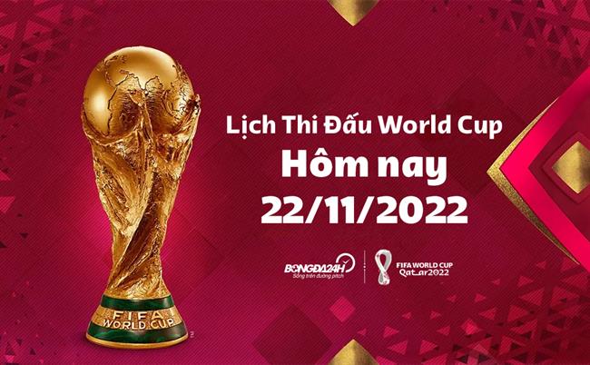 Lich thi dau World Cup hom nay 22/11/2022