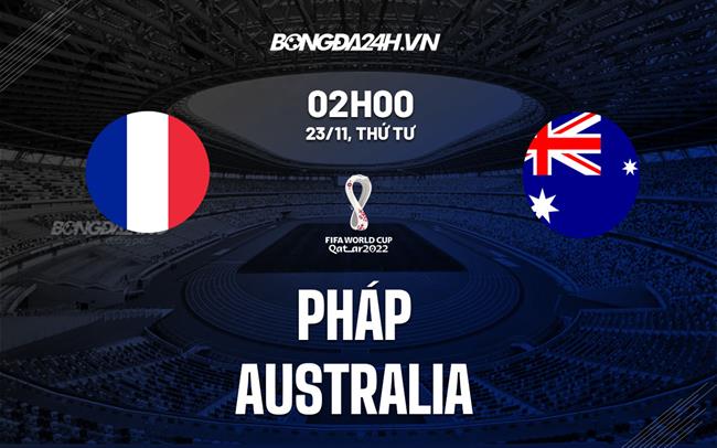 Dự đoán trực tiếp Pháp vs Australia