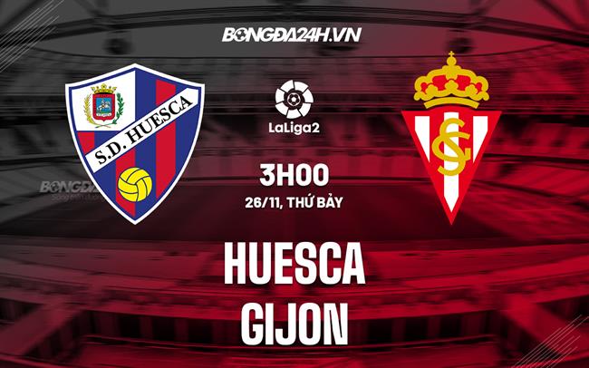Nhận định -  Huesca vs Gijon 3h00 ngày 26/11 (Hạng 2 TBN 2022/23)