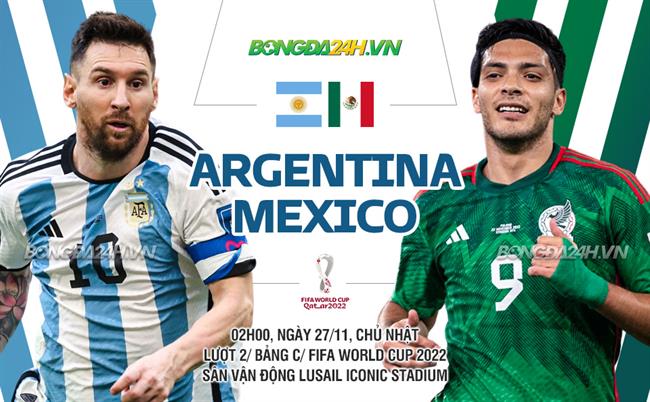 Nhận định Argentina vs Mexico (2h ngày 27/11): Lấy lại cảm hứng