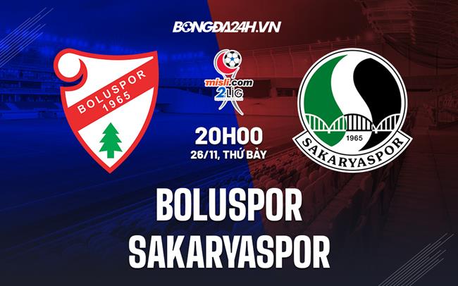 Nhận định Boluspor vs Sakaryaspor 20h00 ngày 26/11 (Hạng 2 TNK 2022/23)
