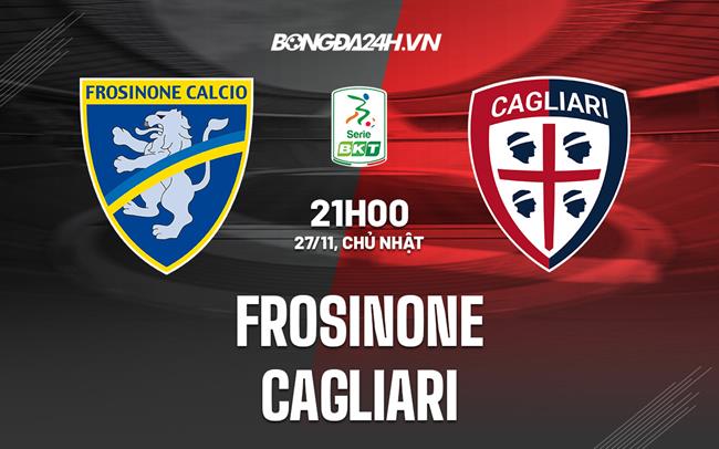 Nhận định -  Frosinone vs Cagliari 21h00 ngày 27/11 (Hạng 2 Italia 2022/23)