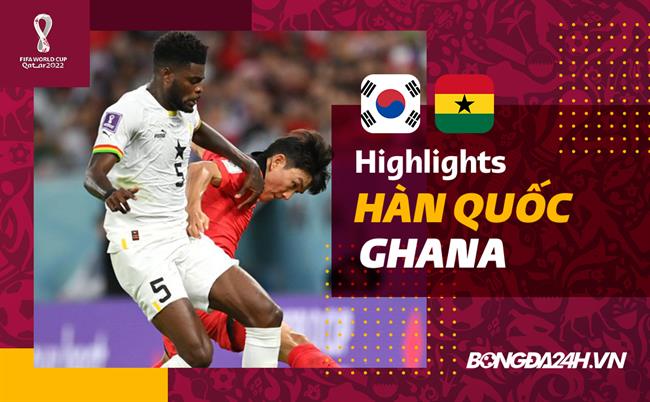 Video bong da Han Quoc vs Ghana World Cup 2022
