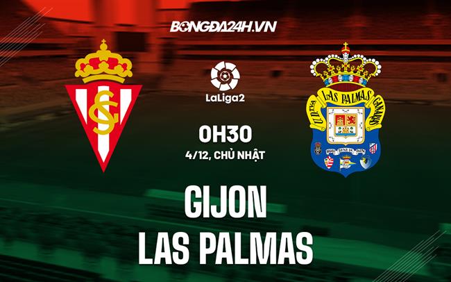 Nhận định Gijon vs Las Palmas 0h30 ngày 4/12 (Hạng 2 Tây Ban Nha 2022/23)