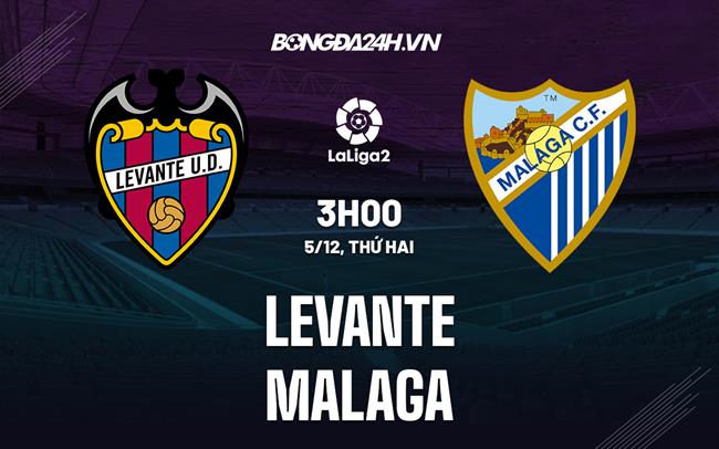 Nhận định Levante vs Malaga 3h00 ngày 5/12 (Hạng 2 Tây Ban Nha 2022/23)