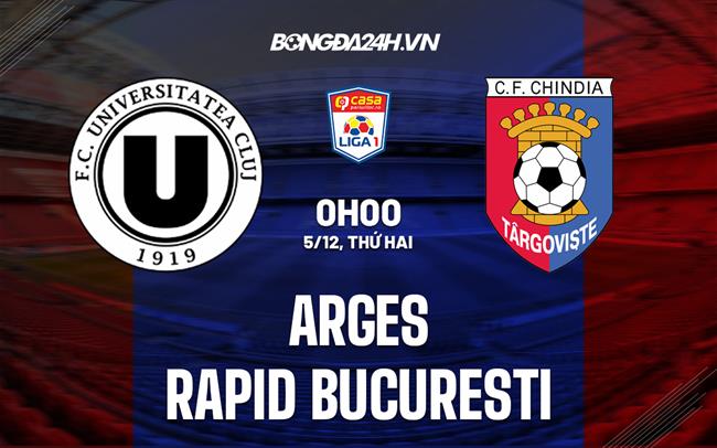 Nhận định Arges vs Rapid Bucuresti 0h00 ngày 5/12 (VĐQG Romania 202223)