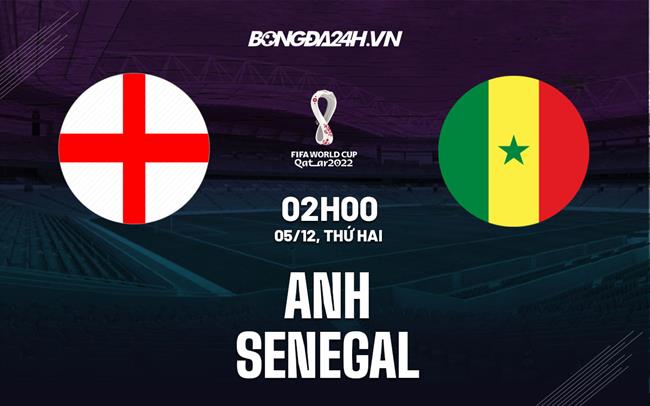 Trực tiếp Dự đoán kết quả trận đấu Anh vs Senegal: Khó có bàn gỡ cho Senegal