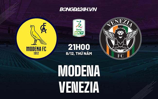 Nhận định Modena vs Venezia 21h00 ngày 8/12 (Hạng 2 Italia 2022/23)