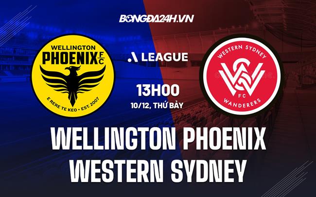 Nhận định Wellington Phoenix vs Western Sydney 13h00 ngày 10/12 (VĐQG Australia 2022/23)
