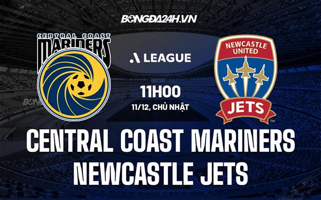 Nhận định Central Coast Mariners vs Newcastle Jets 11h00 ngày 11/12 (VĐQG Australia 2022/23)