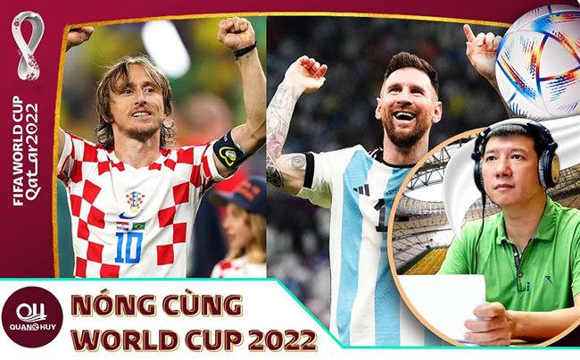 BLV Quang Huy nhận định gì trận bán kết Argentina vs Croatia?