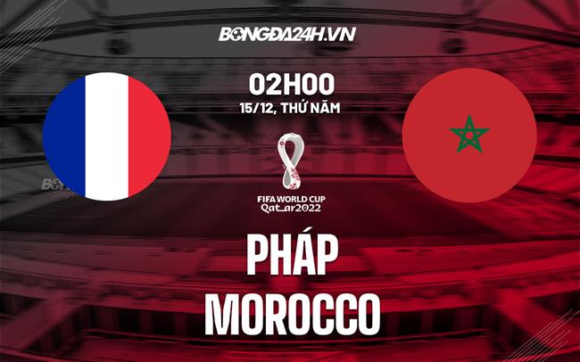 Kết quả Pháp vs Morocco: Cổ tích khép lại