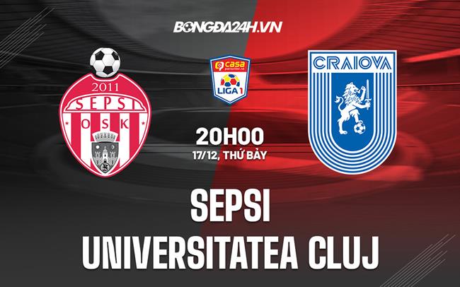 Nhận định Sepsi vs Universitatea Cluj 20h00 ngày 17/12 (VĐQG Romania 2022/23)
