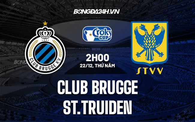 Nhận định Club Brugge vs St.Truidense 2h00 ngày 22/12 (Cúp QG Bỉ 2022/23)