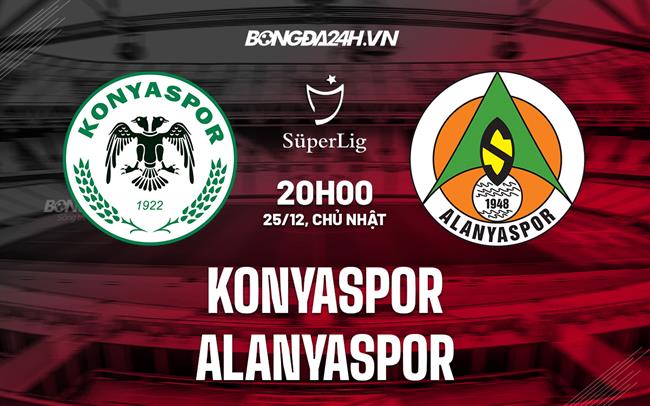 Nhận định Konyaspor vs Alanyaspor 20h00 ngày 25/12 (VĐQG Thổ Nhĩ Kỳ 2022/23)