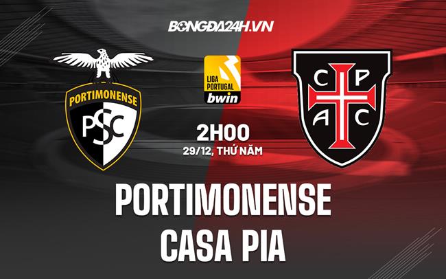 Nhận định Portimonense vs Casa Pia 2h00 ngày 29/12 (VĐQG Bồ Đào Nha 2022/23)