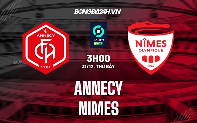 Nhận định Annecy vs Nimes 03h00 ngày 31/12 (Hạng 2 Pháp 2022/23))