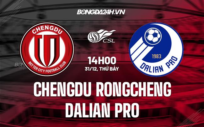 Chengdu Rongcheng vs Dalian Pro Livescore and Live Video - China Super  League - ScoreBat: Live Football