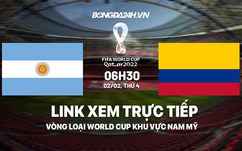 Link xem trực tiếp Argentina vs Colombia vòng loại World Cup 2022 ở đâu ? trực tiếp bóng đá colombia argentina
