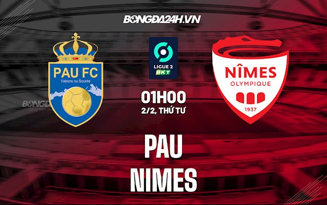 Nhận định, dự đoán Pau vs Nimes 1h00 ngày 2/2 (Hạng 2 Pháp 2021/22)