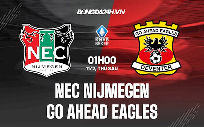 Nhận định NEC Nijmegen vs Go Ahead Eagles 1h00 ngày 11/2 (Cúp QG Hà Lan 2021/22)