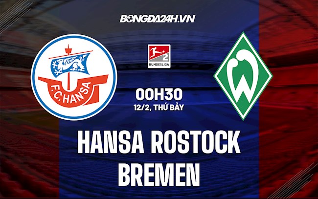 Nhận định, dự đoán Hansa Rostock vs Bremen 0h30 ngày 12/2 (Hạng 2 Đức 2021/22)