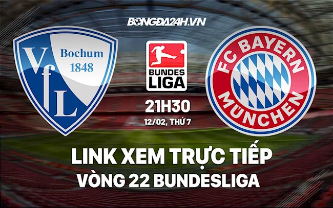 Link xem trực tiếp Bochum vs Bayern vòng 22 Bundesliga 2022 ở đâu?