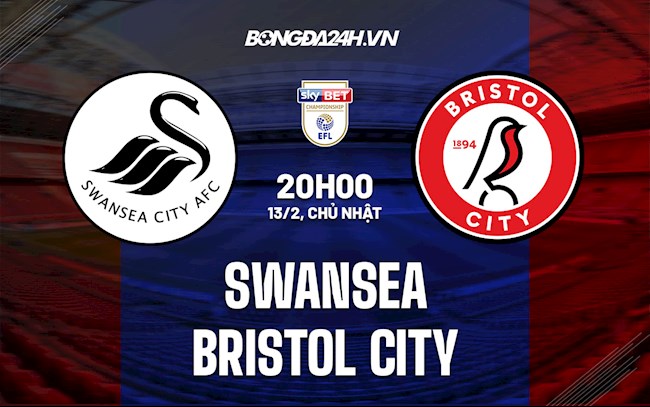 Nhận định Swansea vs Bristol City 20h00 ngày 13/2 (Hạng Nhất Anh 2021/22)