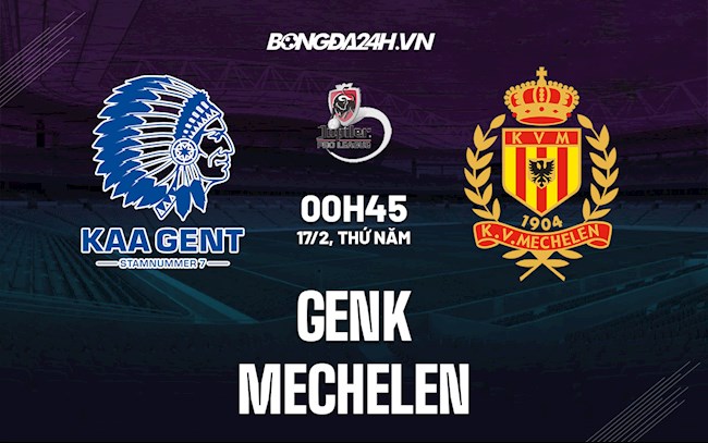 Soi kèo Genk vs Mechelen Giải VĐQG Bỉ Soi kèo Genk vs Mechelen Giải VĐQG Bỉ