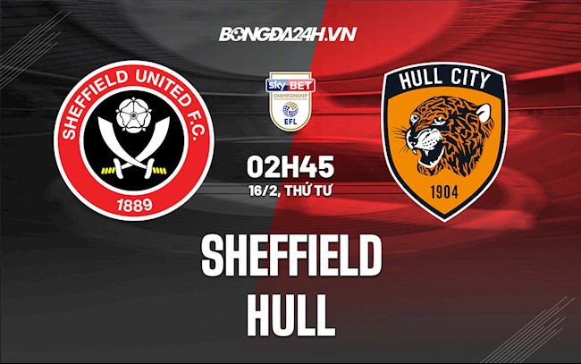 Nhận định Sheffield United vs Hull 2h45 ngày 16/2 (Hạng Nhất Anh 2021/22)