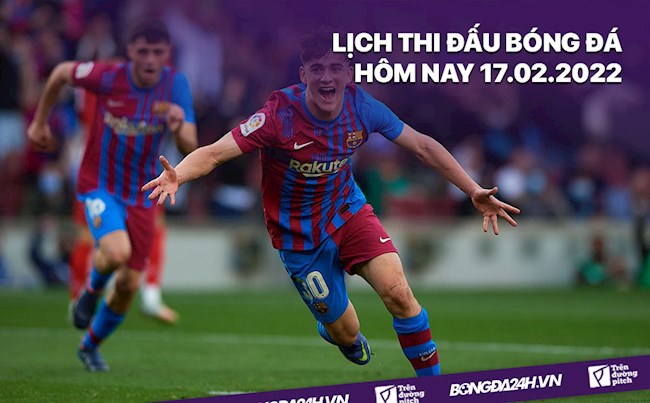 LỊCH THI ĐẤU BÓNG ĐÁ HÔM NAY 1722022 Barca vs Napoli hình ảnh