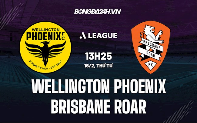 Nhận định Wellington Phoenix vs Brisbane Roar 13h25 ngày 16/2 (VĐQG Australia 2021/22)