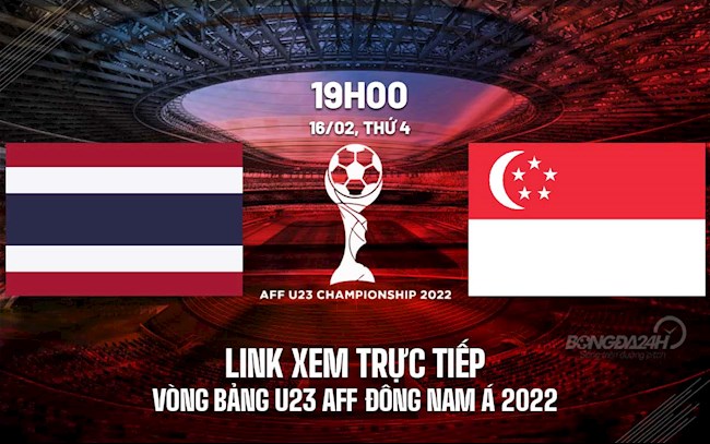 thái vs sin-Link xem trực tiếp bóng đá Thái Lan vs Singapore U23 AFF Cup 2022 trên VTV5 