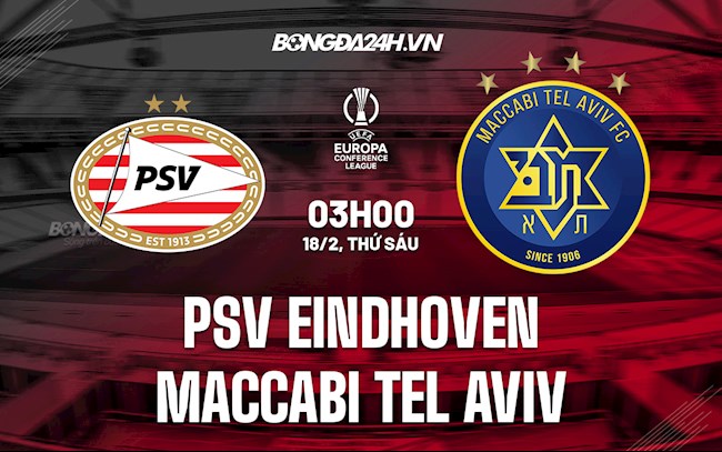 Soi kèo PSV Eindhoven vs Maccabi Tel Aviv Playoff Europa Conference League 2021/22