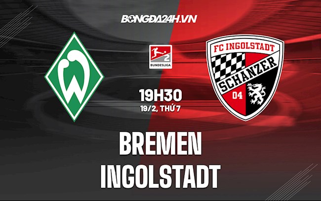 Nhận định, dự đoán Bremen vs Ingolstadt 19h30 ngày 19/2 (Hạng 2 Đức 2021/22)