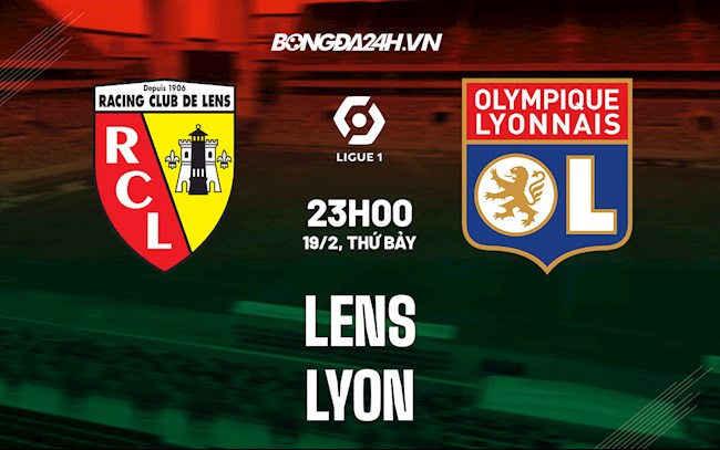 Nhận định bóng đá Lens vs Lyon 23h00 ngày 19/2 (Ligue 1 2021/22)