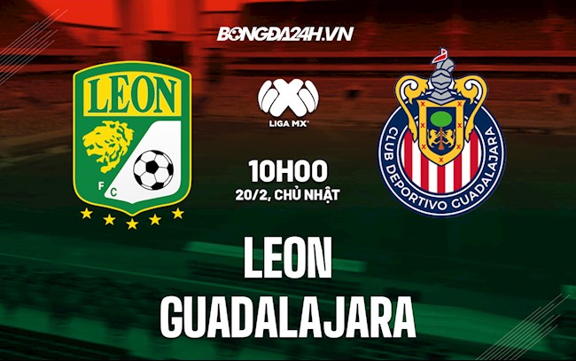Soi kèo Leon vs Guadalajara VĐQG Mexico