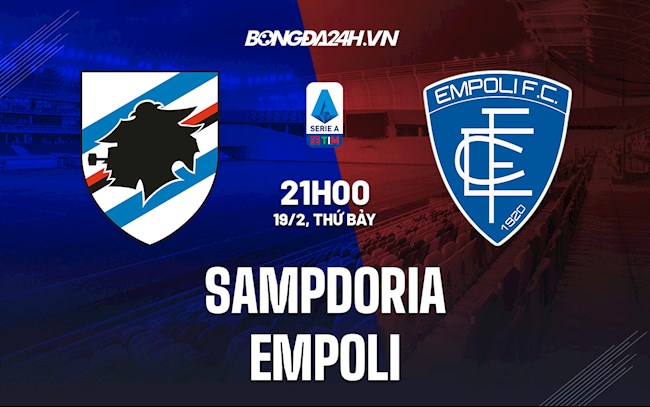 Nhận định,  Sampdoria vs Empoli 21h00 ngày 19/2 (Serie A 2021/22)
