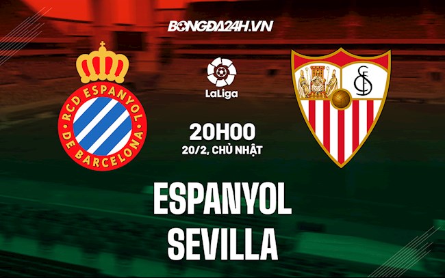 Nhận định bóng đá Espanyol vs Sevilla 20h00 ngày 20/2 (La Liga 2021/22)