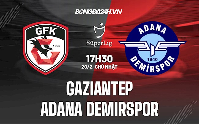 Soi kèo Gaziantep vs Adana Demirspor VĐQG Thổ Nhĩ Kỳ