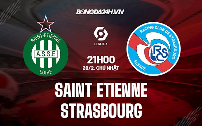 Soi kèo Saint-Etienne vs Strasbourg VĐQG Pháp 2021/22