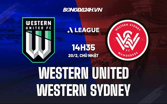 Nhận định Western United vs Western Sydney 14h35 ngày 20/2 (VĐQG Australia 2021/22)